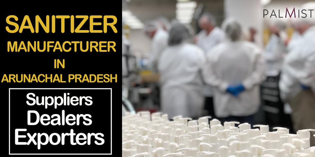 Sanitizer Manufacturer in Arunachal Pradesh, Suppliers, Dealers, Exporters